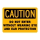 Caution Do Not Enter Without Wearing Eye And Ear Protection